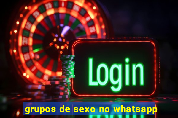 grupos de sexo no whatsapp